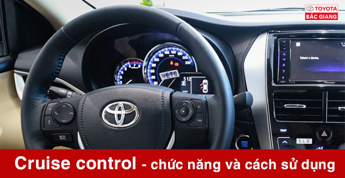Cruise control - chức năng và cách sử dụng